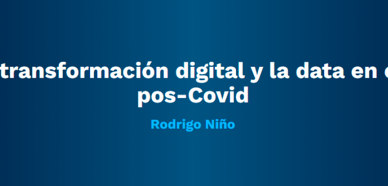 La transformación digital y la data en era pos-Covid