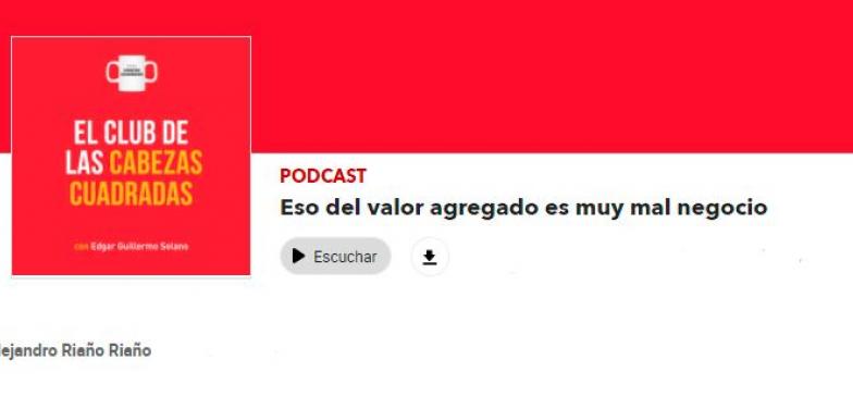 Eso del valor agregado es muy mal negocio