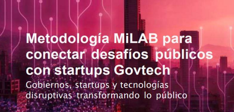 Metodología MiLAB para conectar desafíos públicos con startups Govtech