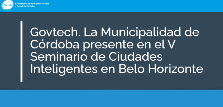 La Municipalidad de Córdoba presente en el V Seminario de Ciudades Inteligentes en Belo Horizonte