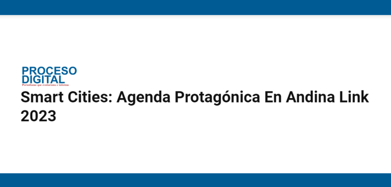 Smart Cities: Agenda Protagónica En Andina Link 2023