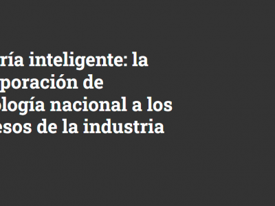 Minería inteligente: la incorporación de tecnología nacional a los procesos de la industria