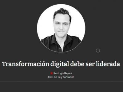 Transformación digital debe ser liderada