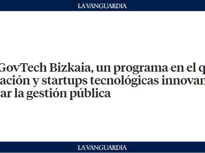 Nace GovTech Bizkaia, un programa en el que Diputación y startups tecnológicas innovan para mejorar la gestión pública