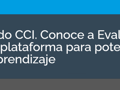 Fondo CCI. Conoce a Evaluados, una plataforma para potenciar el aprendizaje