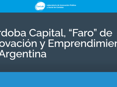 Córdoba Capital, “Faro” de Innovación y Emprendimiento en Argentina