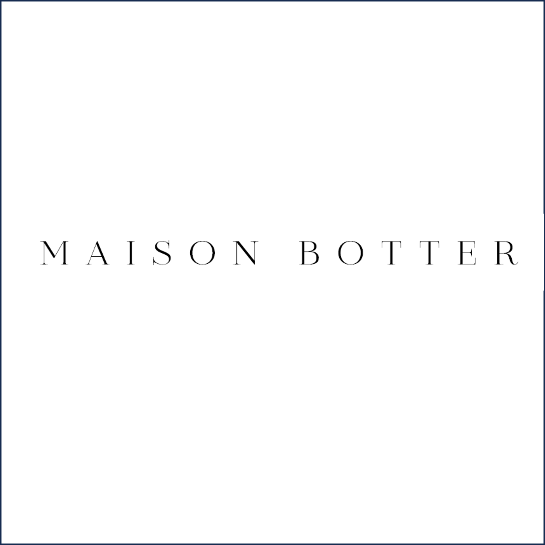 MAISON BOTTER